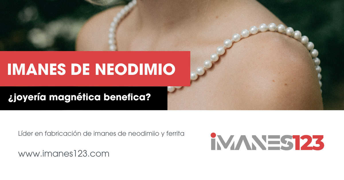 Imanes de Neodimio: ¿Joyería magnética  benefica?