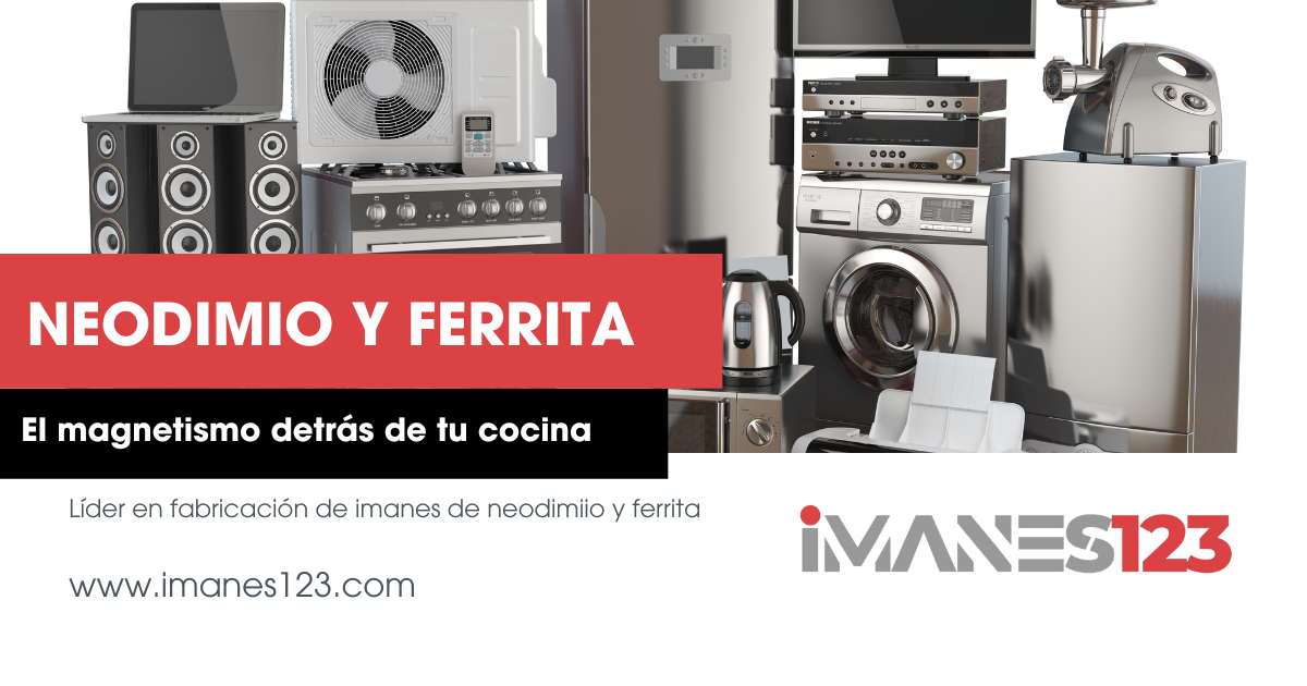 El Magnetismo Detrás de Tu Cocina: imanes de neodimio y ferrita