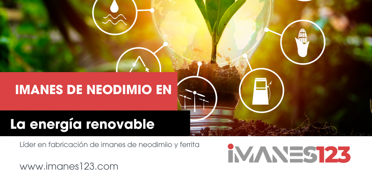 Los imanes de neodimio: Impulsores silenciosos de la revolución en energía renovable